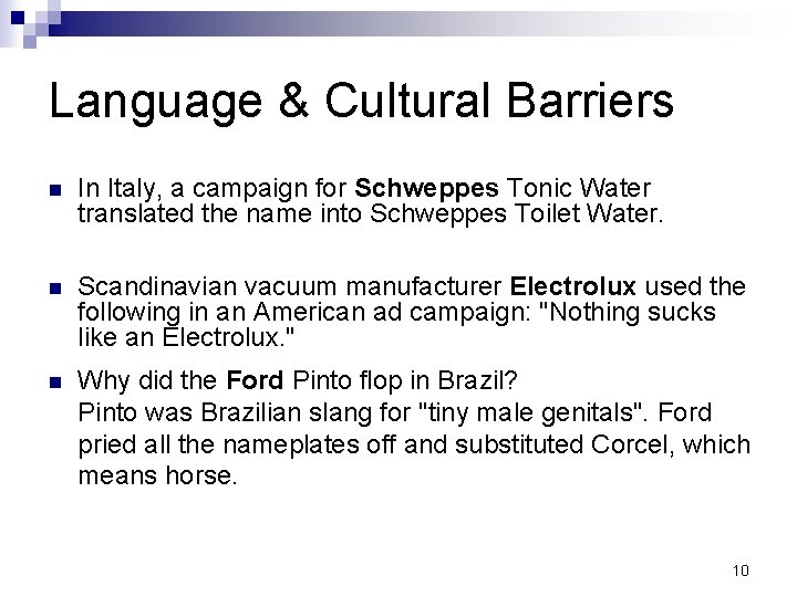 Language & Cultural Barriers n In Italy, a campaign for Schweppes Tonic Water translated