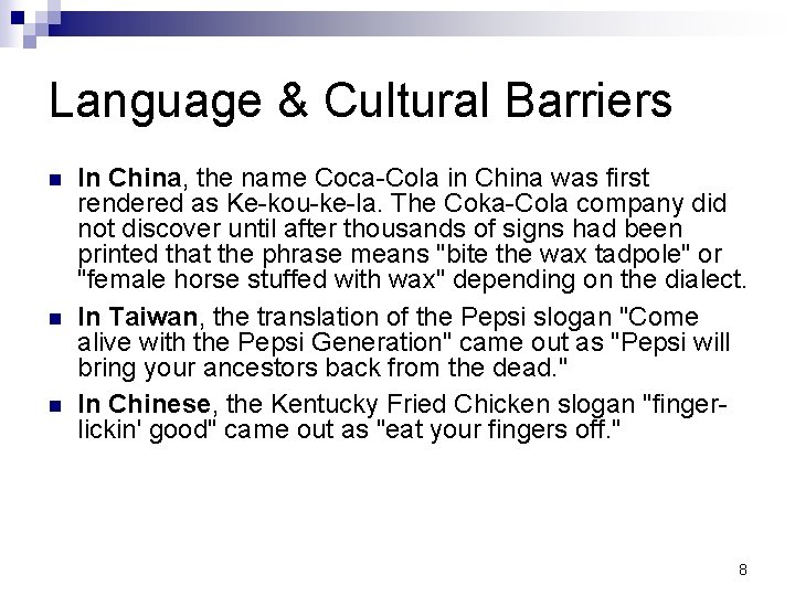 Language & Cultural Barriers n n n In China, the name Coca-Cola in China