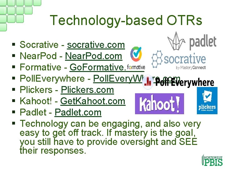 Technology-based OTRs § § § § Socrative - socrative. com Near. Pod - Near.