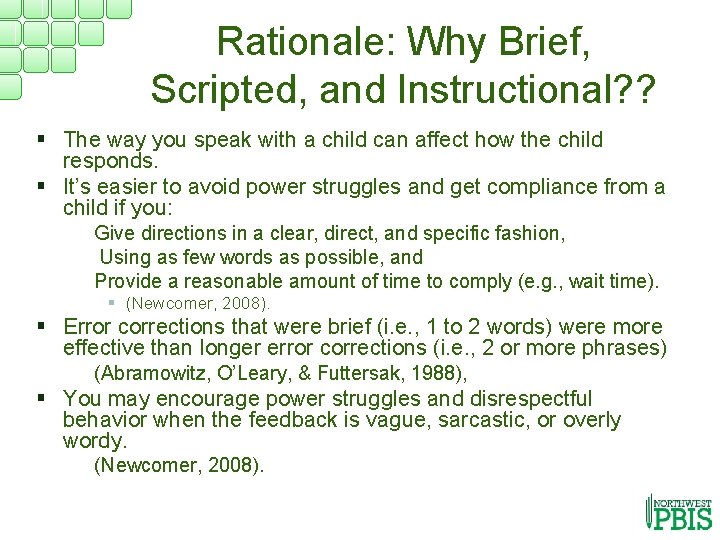 Rationale: Why Brief, Scripted, and Instructional? ? § The way you speak with a