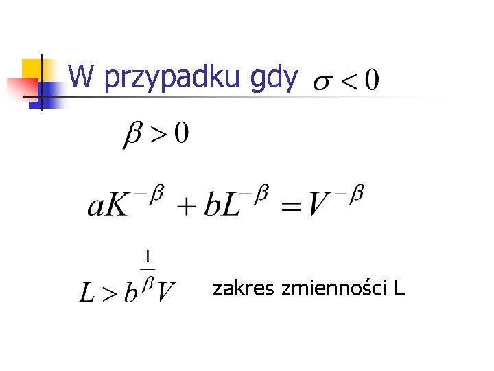 W przypadku gdy zakres zmienności L 