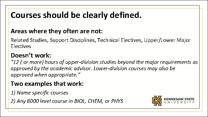 Courses should be clearly defined. Areas where they often are not: Related Studies, Support