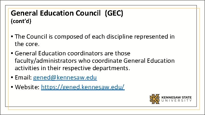 General Education Council (GEC) (cont’d) • The Council is composed of each discipline represented