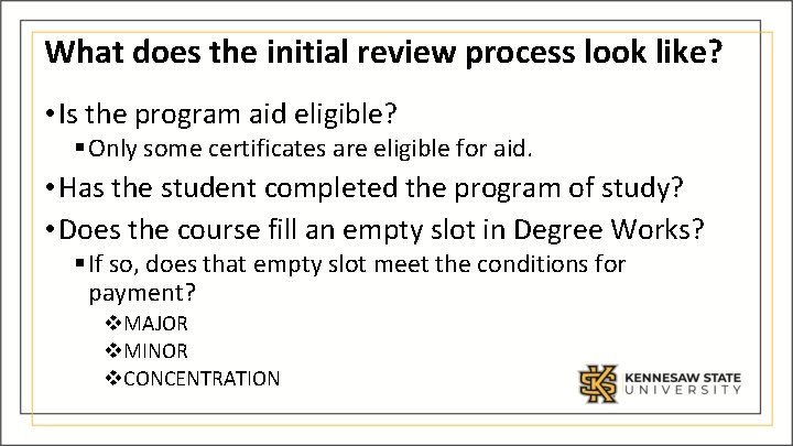 What does the initial review process look like? • Is the program aid eligible?