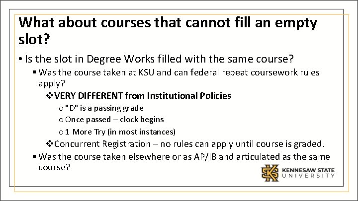 What about courses that cannot fill an empty slot? • Is the slot in