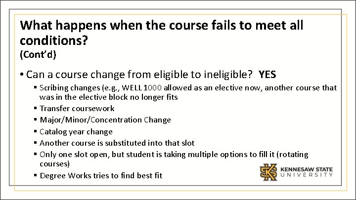 What happens when the course fails to meet all conditions? (Cont’d) • Can a