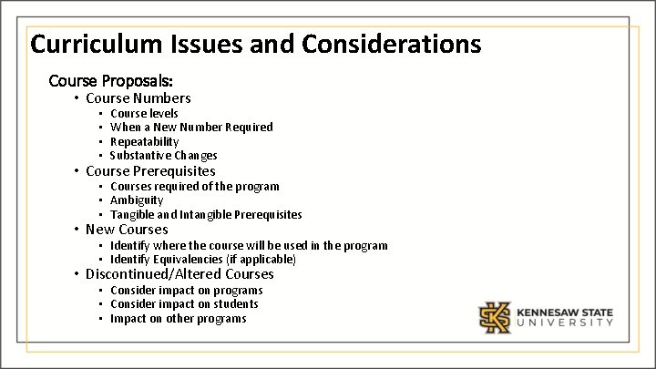 Curriculum Issues and Considerations Course Proposals: • Course Numbers • • Course levels When