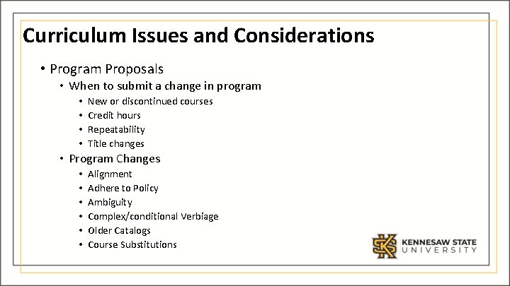 Curriculum Issues and Considerations • Program Proposals • When to submit a change in