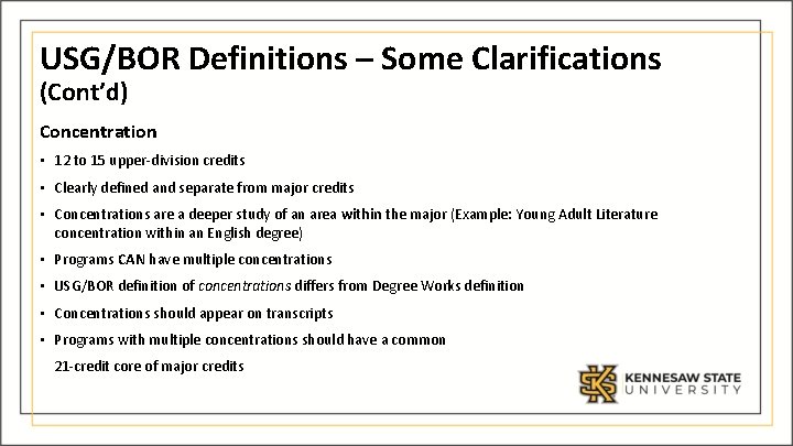 USG/BOR Definitions – Some Clarifications (Cont’d) Concentration • 12 to 15 upper-division credits •