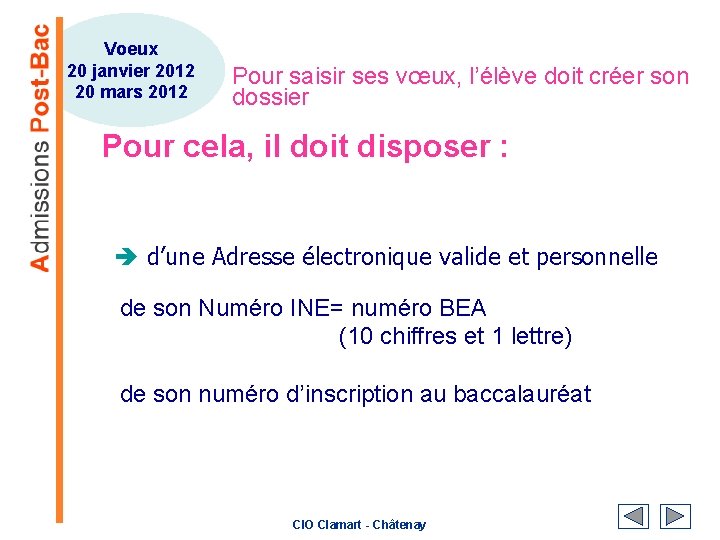 Voeux 20 janvier 2012 20 mars 2012 Pour saisir ses vœux, l’élève doit créer
