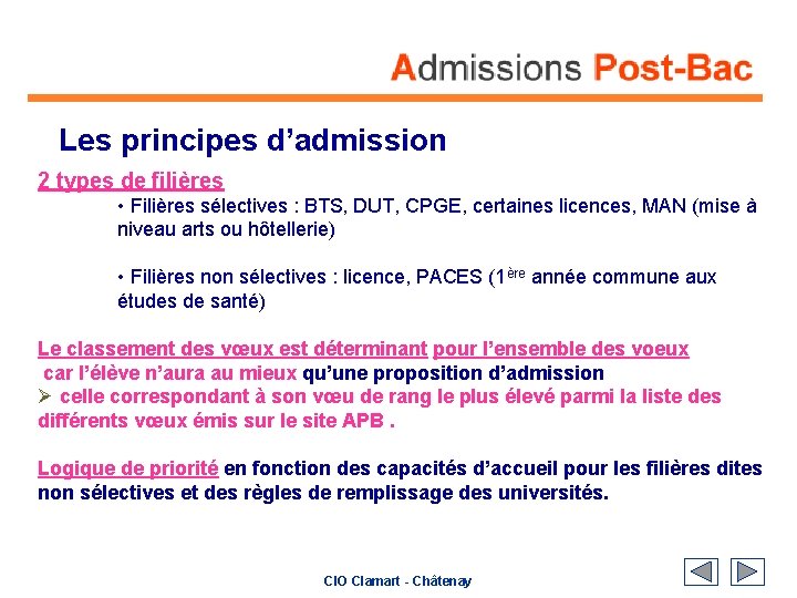 Les principes d’admission 2 types de filières • Filières sélectives : BTS, DUT, CPGE,