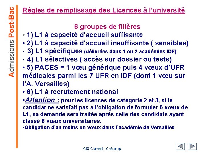 Règles de remplissage des Licences à l’université 6 groupes de filières • 1) L