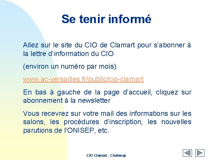 Se tenir informé Allez sur le site du CIO de Clamart pour s’abonner à