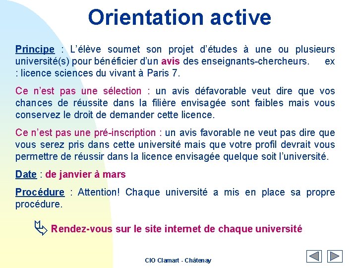 Orientation active Principe : L’élève soumet son projet d’études à une ou plusieurs université(s)