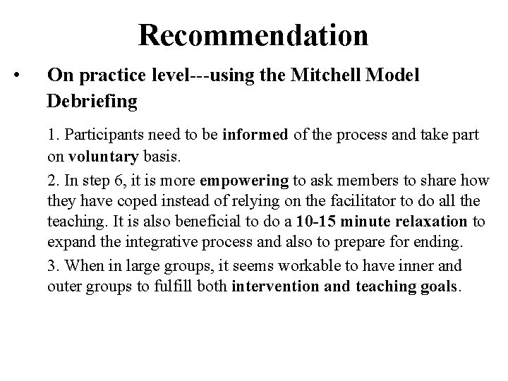 Recommendation • On practice level---using the Mitchell Model Debriefing 1. Participants need to be