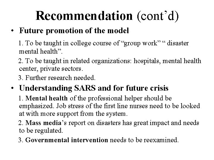 Recommendation (cont’d) • Future promotion of the model 1. To be taught in college