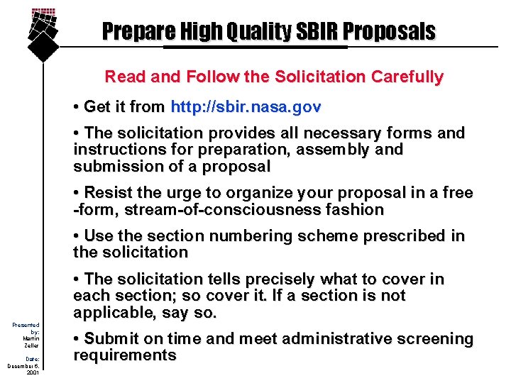 Prepare High Quality SBIR Proposals Read and Follow the Solicitation Carefully • Get it