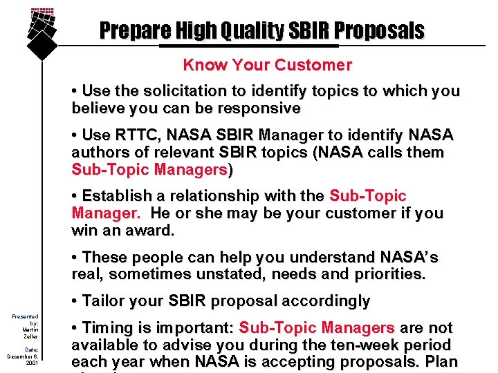 Prepare High Quality SBIR Proposals Know Your Customer • Use the solicitation to identify