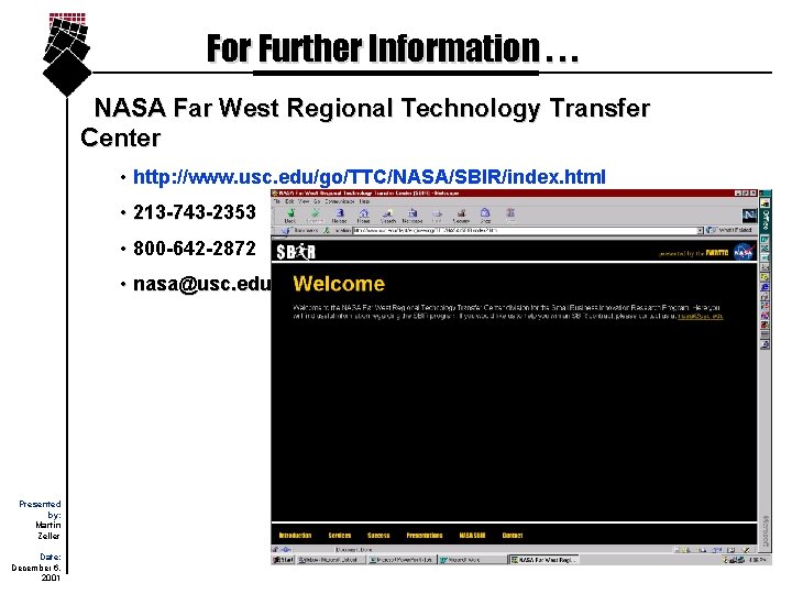 For Further Information. . . NASA Far West Regional Technology Transfer Center • http: