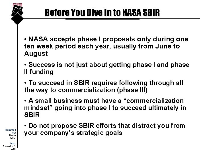Before You Dive In to NASA SBIR • NASA accepts phase I proposals only