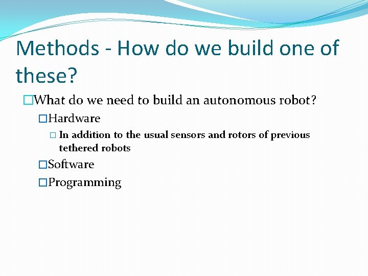 Methods - How do we build one of these? �What do we need to
