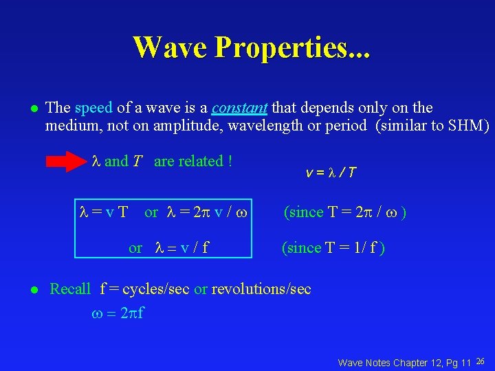 Wave Properties. . . l The speed of a wave is a constant that