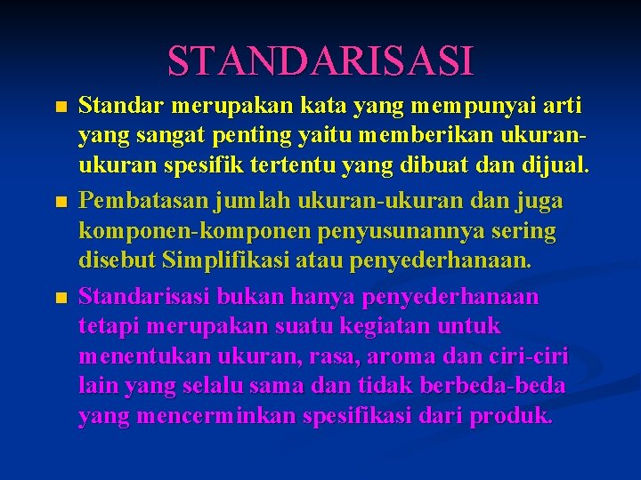 STANDARISASI n n n Standar merupakan kata yang mempunyai arti yang sangat penting yaitu