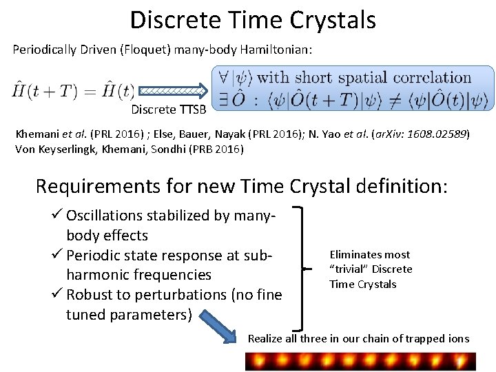 Discrete Time Crystals Periodically Driven (Floquet) many-body Hamiltonian: Discrete TTSB Khemani et al. (PRL