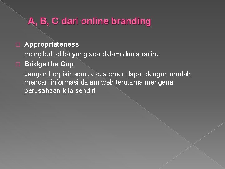  A, B, C dari online branding Appropriateness mengikuti etika yang ada dalam dunia