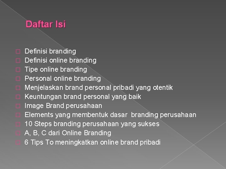 Daftar Isi � � � Definisi branding Definisi online branding Tipe online branding Personal