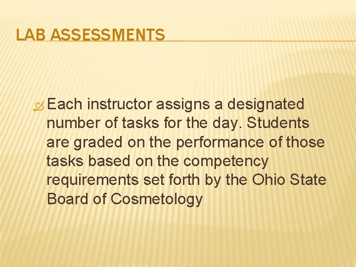 LAB ASSESSMENTS Each instructor assigns a designated number of tasks for the day. Students
