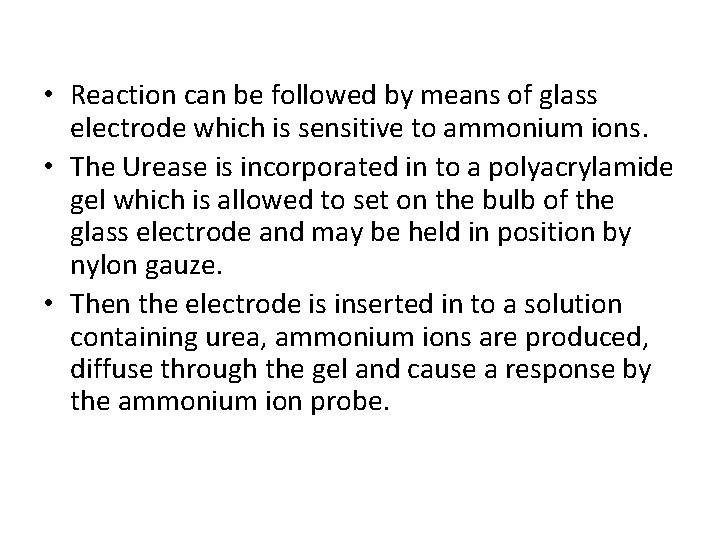  • Reaction can be followed by means of glass electrode which is sensitive