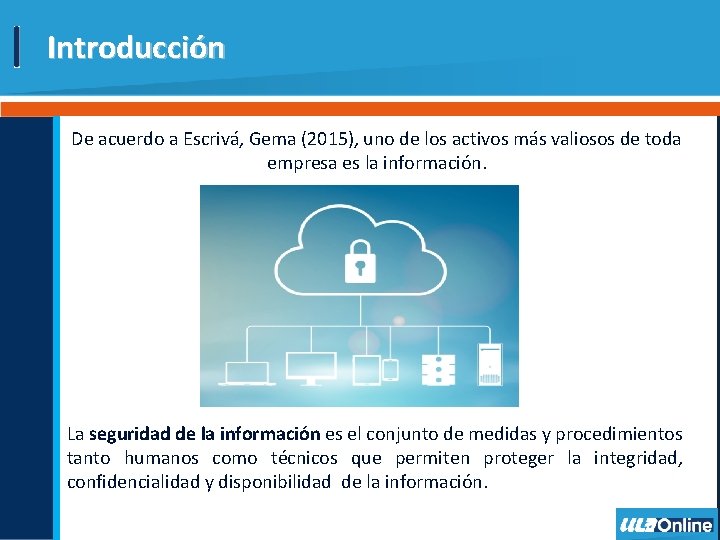 Introducción De acuerdo a Escrivá, Gema (2015), uno de los activos más valiosos de