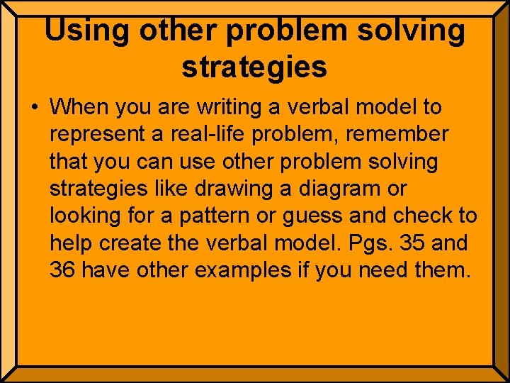 Using other problem solving strategies • When you are writing a verbal model to Using other problem solving strategies • When you are writing a verbal model to