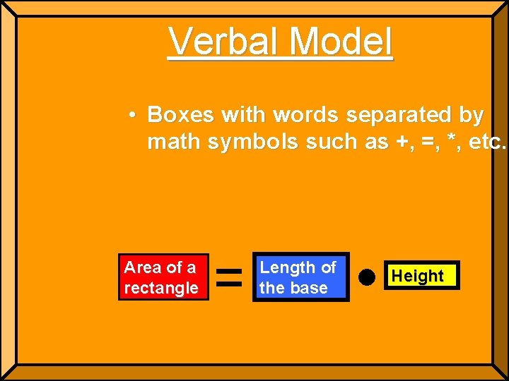 Verbal Model • Boxes with words separated by math symbols such as +, =,