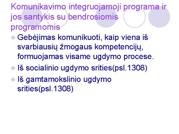 Komunikavimo integruojamoji programa ir jos santykis su bendrosiomis programomis l Gebėjimas komunikuoti, kaip viena