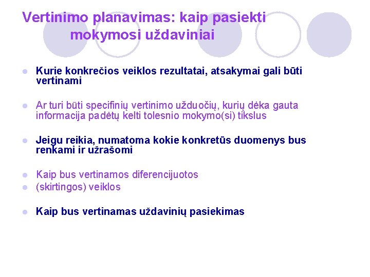 Vertinimo planavimas: kaip pasiekti mokymosi uždaviniai l Kurie konkrečios veiklos rezultatai, atsakymai gali būti