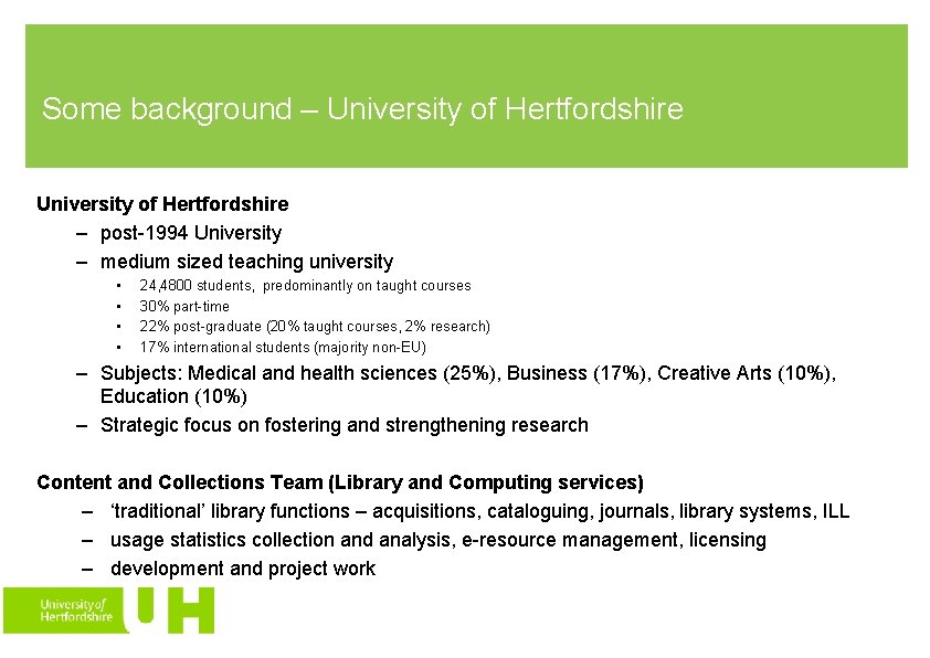 Some background – University of Hertfordshire – post-1994 University – medium sized teaching university