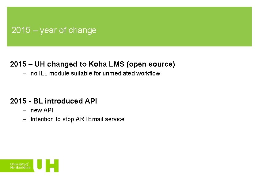 2015 – year of change 2015 – UH changed to Koha LMS (open source)