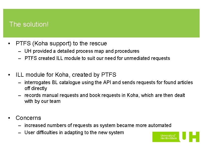 The solution! • PTFS (Koha support) to the rescue – UH provided a detailed