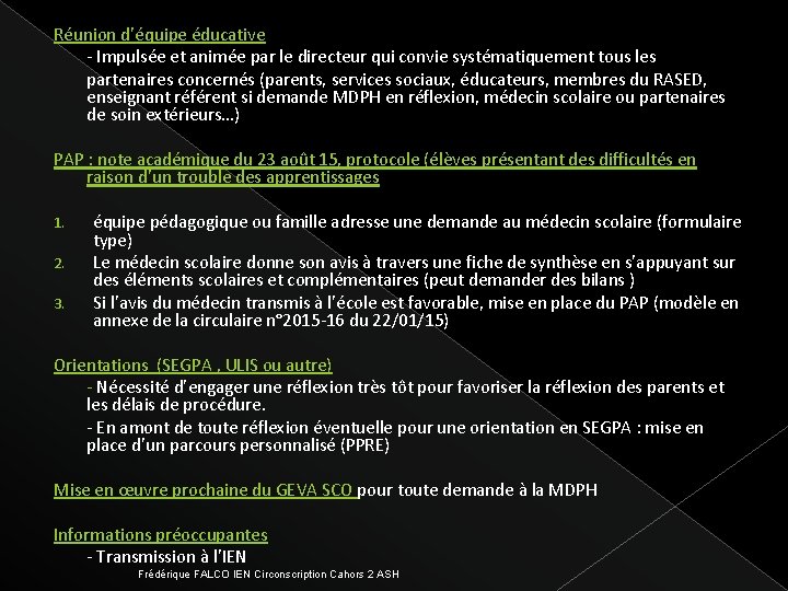 Réunion d’équipe éducative - Impulsée et animée par le directeur qui convie systématiquement tous