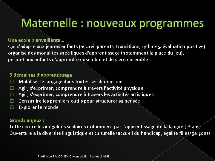 Maternelle : nouveaux programmes Une école bienveillante… Qui s'adapte aux jeunes enfants (accueil parents,