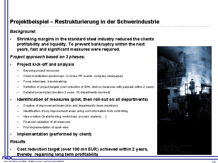 Projektbeispiel – Restrukturierung in der Schwerindustrie rainer kurz business consulting rainer kurz business consulting