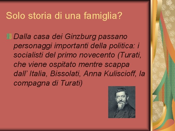 Solo storia di una famiglia? Dalla casa dei Ginzburg passano personaggi importanti della politica: