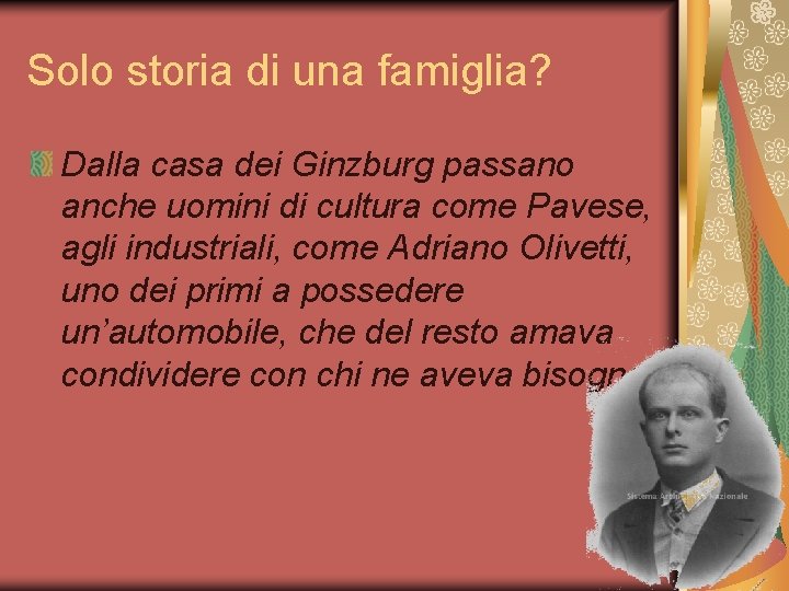 Solo storia di una famiglia? Dalla casa dei Ginzburg passano anche uomini di cultura