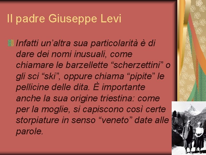 Il padre Giuseppe Levi Infatti un’altra sua particolarità è di dare dei nomi inusuali,