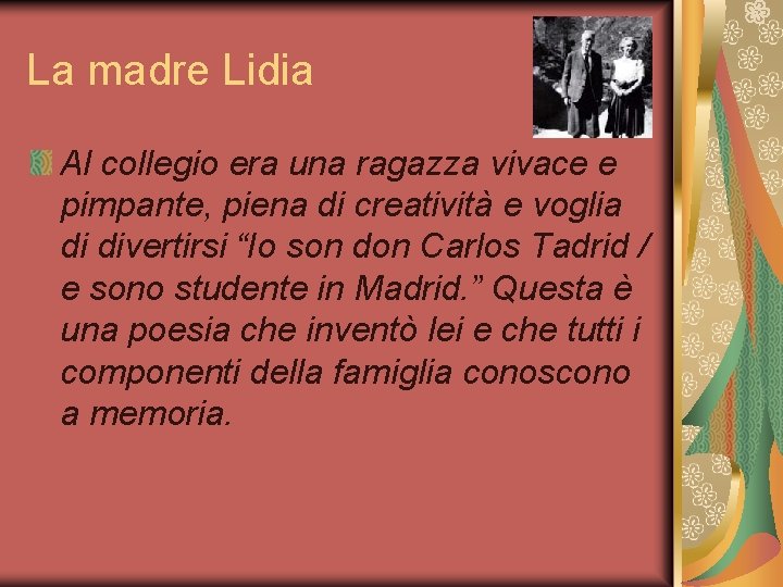 La madre Lidia Al collegio era una ragazza vivace e pimpante, piena di creatività