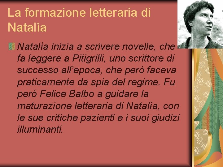 La formazione letteraria di Natalìa inizia a scrivere novelle, che fa leggere a Pitigrilli,