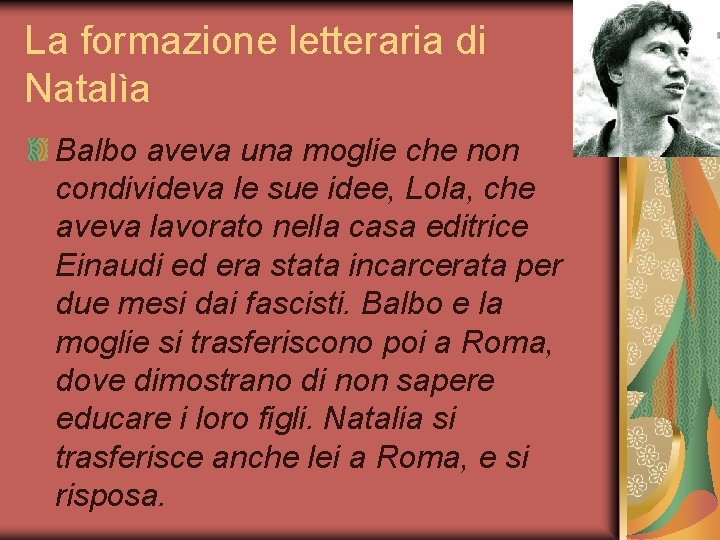 La formazione letteraria di Natalìa Balbo aveva una moglie che non condivideva le sue