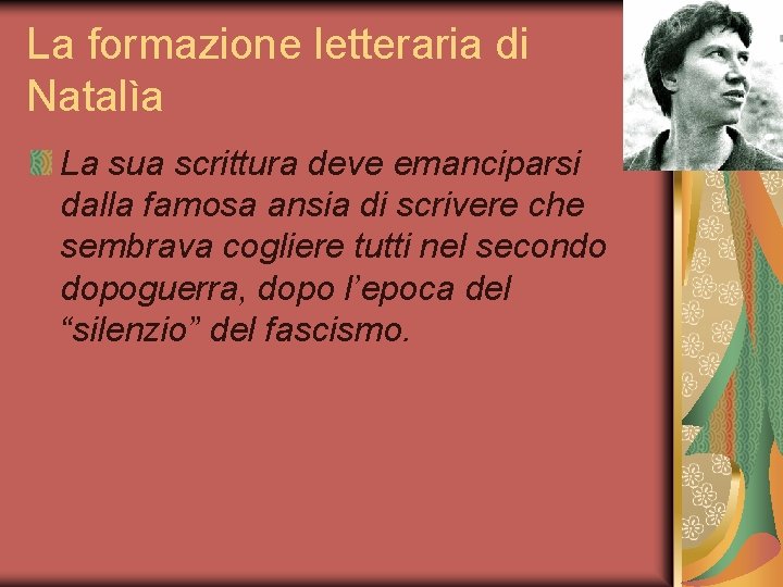 La formazione letteraria di Natalìa La sua scrittura deve emanciparsi dalla famosa ansia di